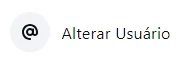 Um botão com uma arrobar (@) e o texto "alterar usuário."