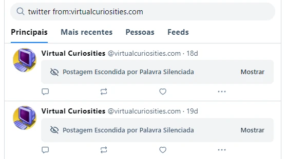 Uma página de pesquisa pelo termo "twitter from:virtualcuriosities.com" exibindo dois posts da com @virtualcuriosities.com, no lugar do conteúdo do post a mensagem: "Postagem Escondida por Palavra Silenciada." Um botão "Mostrar" ao lado direito.