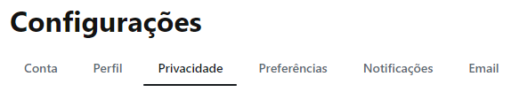 Um título "Configurações" e guias: Conta, Perfil, Privacidade (selecionado), Preferências, Notificações, e Email.