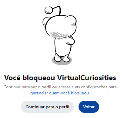 Uma mensagem que diz "Você bloqueou VirtualCuriosities, Continue para ver o perfil ou acesse suas configurações para gerenciar quem você bloqueou." Dois botões: "Continuar para o perfil" e "voltar."